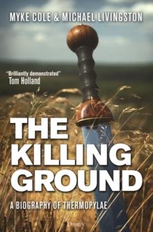 KILLING GROUND: A BIOGRAPHY OF THERMOPYLAE