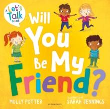 WILL YOU BE MY FRIEND?