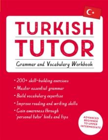 TURKISH TUTOR: GRAMMAR AND VOCABULARY WORKBOOK (LEARN TURKISH WITH TEACH YOURSELF)