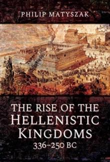 RISE OF THE HELLENISTIC KINGDOMS 336-250 BC