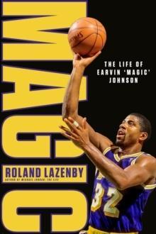MAGIC: THE LIFE OF EARVIN MAGIC JOHNSON