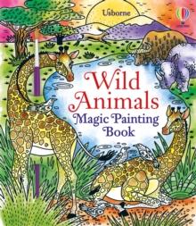 WILD ANIMALS MAGIC PAINTING BOOK