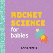 ROCKET SCIENCE FOR BABIES