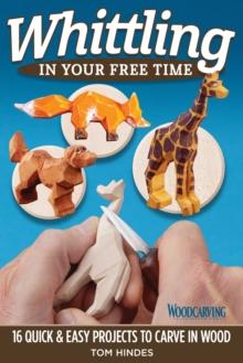 WHITTLING IN YOUR FREE TIME