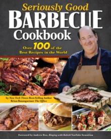 SERIOUSLY GOOD BARBECUE COOKBOOK