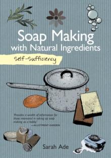 SELF-SUFFICIENCY: SOAP MAKING WITH NATURAL INGREDIENTS