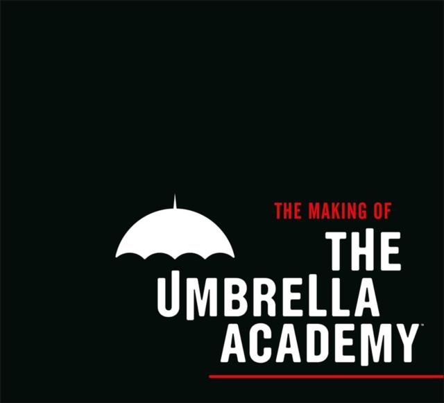 MAKING OF THE UMBRELLA ACADEMY