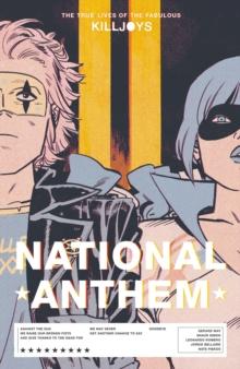 TRUE LIVES OF THE FABULOUS KILLJOYS: NATIONAL ANTHEM