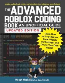 ADVANCED ROBLOX CODING BOOK: AN UNOFFICIAL GUIDE, UPDATED EDITION
