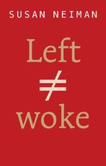 LEFT IS NOT WOKE