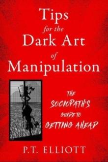 TIPS FOR THE DARK ART OF MANIPULATION