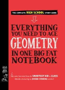 EVERYTHING YOU NEED TO ACE GEOMETRY IN ONE BIG FAT NOTEBOOK