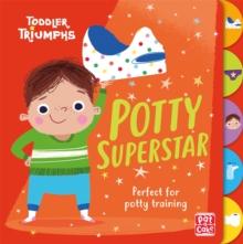 TODDLER TRIUMPHS: POTTY SUPERSTAR
