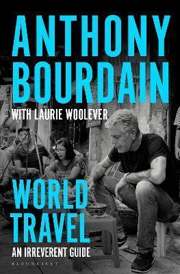 WORLD TRAVEL : AN IRREVERENT GUIDE