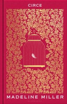 CIRCE : THE STUNNING NEW ANNIVERSARY EDITION FROM THE AUTHOR OF INTERNATIONAL BESTSELLER THE SONG OF ACHILLES