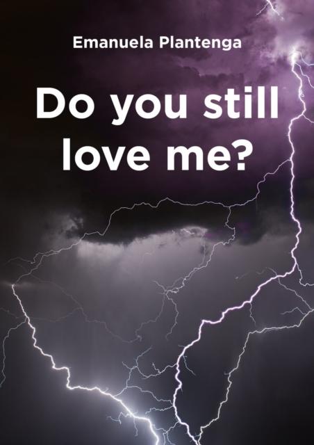 DO YOU STILL LOVE ME?
