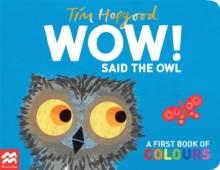 WOW! SAID THE OWL