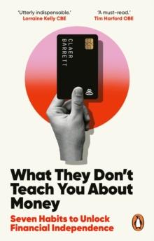 WHAT THEY DON'T TEACH YOU ABOUT MONEY