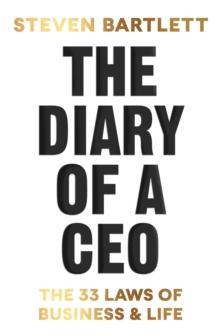 THE DIARY OF A CEO : THE 33 LAWS OF BUSINESS AND LIFE