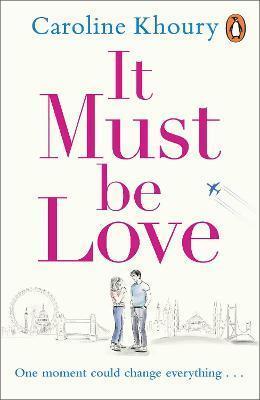 IT MUST BE LOVE : THE NEW, HEARTWARMING AND GORGEOUSLY ROMANTIC LOVE STORY TO CURL UP WITH THIS WINTER