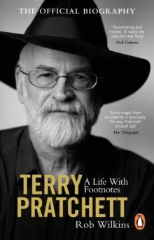 TERRY PRATCHETT: A LIFE WITH FOOTNOTES