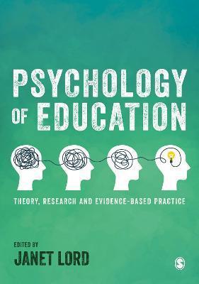 PSYCHOLOGY OF EDUCATION : THEORY, RESEARCH AND EVIDENCE-BASED PRACTICE