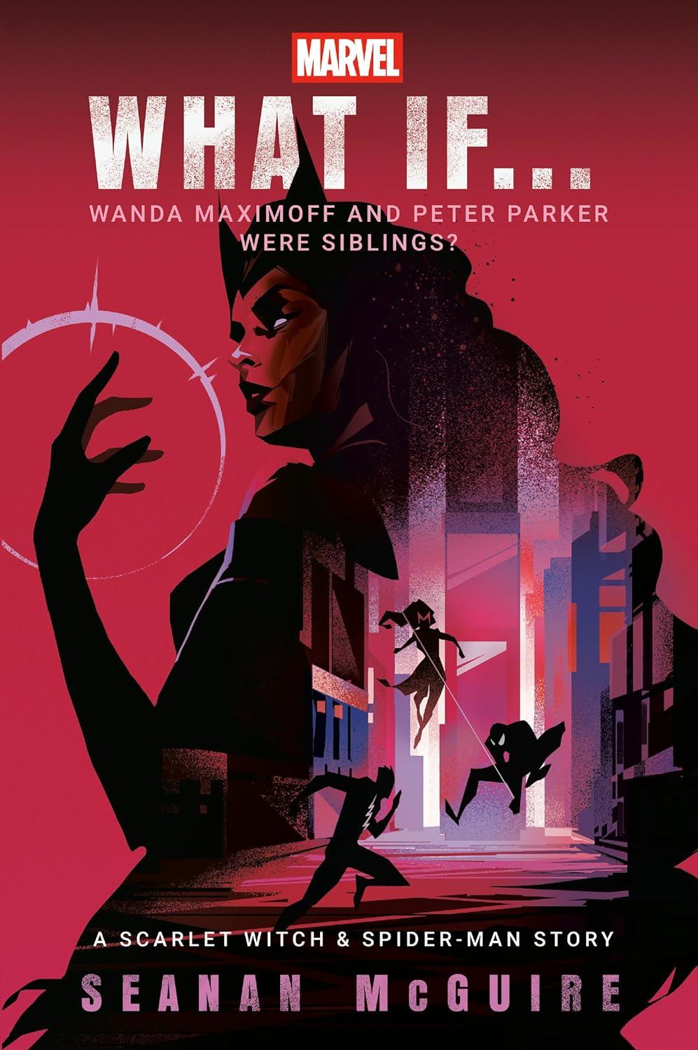 WHAT IF… WANDA MAXIMOFF AND PETER PARKER WERE SIBLINGS?