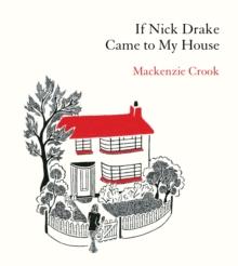 IF NICK DRAKE CAME TO MY HOUSE