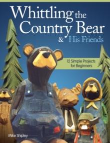 WHITTLING THE COUNTRY BEAR & HIS FRIENDS