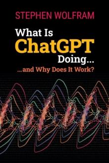 WHAT IS CHATGPT DOING... AND WHY DOES IT WORK?