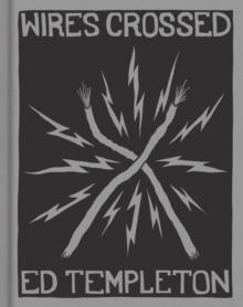 ED TEMPLETON: WIRES CROSSED