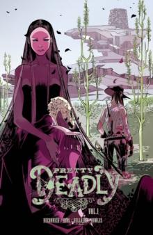 PRETTY DEADLY VOLUME 1