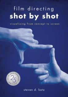 FILM DIRECTING: SHOT BY SHOT - 25TH ANNIVERSARY EDITION