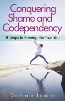 CONQUERING SHAME AND CODEPENDENCY
