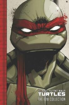 TEENAGE MUTANT NINJA TURTLES: THE IDW COLLECTION VOLUME 1