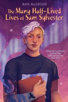 MANY HALF-LIVED LIVES OF SAM SYLVESTER