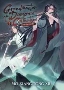 GRANDMASTER OF DEMONIC CULTIVATION: MO DAO ZU SHI: VOL 03