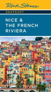 RICK STEVES SNAPSHOT NICE & THE FRENCH RIVIERA (THIRD EDITION)