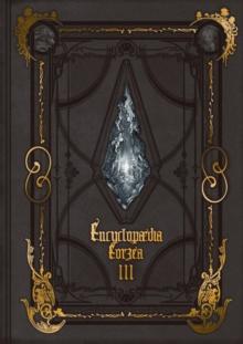ENCYCLOPAEDIA EORZEA -THE WORLD OF FINAL FANTASY XIV- VOLUME III