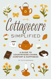 COTTAGECORE SIMPLIFIED