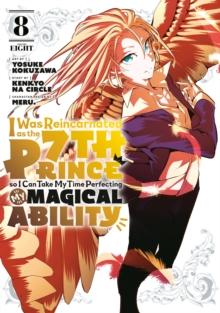 I WAS REINCARNATED AS THE 7TH PRINCE SO I CAN TAKE MY TIME PERFECTING MY MAGICAL ABILITY 8