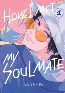 HOW I MET MY SOULMATE 1
