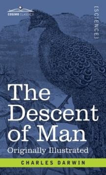 THE DESCENT OF MAN : AND SELECTION IN RELATION TO SEX