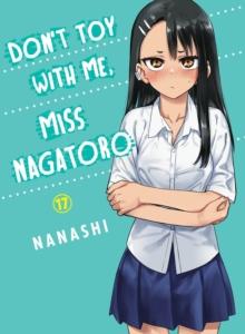 DON'T TOY WITH ME, MISS NAGATORO, VOLUME 17
