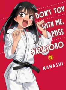 DON'T TOY WITH ME, MISS NAGATORO, VOLUME 18