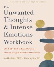 THE UNWANTED THOUGHTS AND INTENSE EMOTIONS WORKBOOK