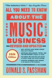 ALL YOU NEED TO KNOW ABOUT THE MUSIC BUSINESS