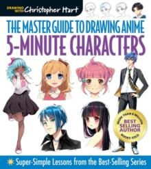 MASTER GUIDE TO DRAWING ANIME: 5-MINUTE CHARACTERS