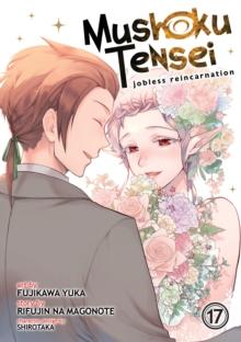 MUSHOKU TENSEI: JOBLESS REINCARNATION (MANGA) VOL. 17