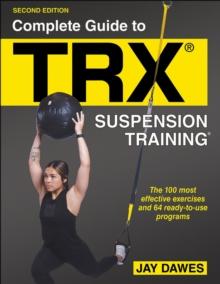 COMPLETE GUIDE TO TRX® SUSPENSION TRAINING®